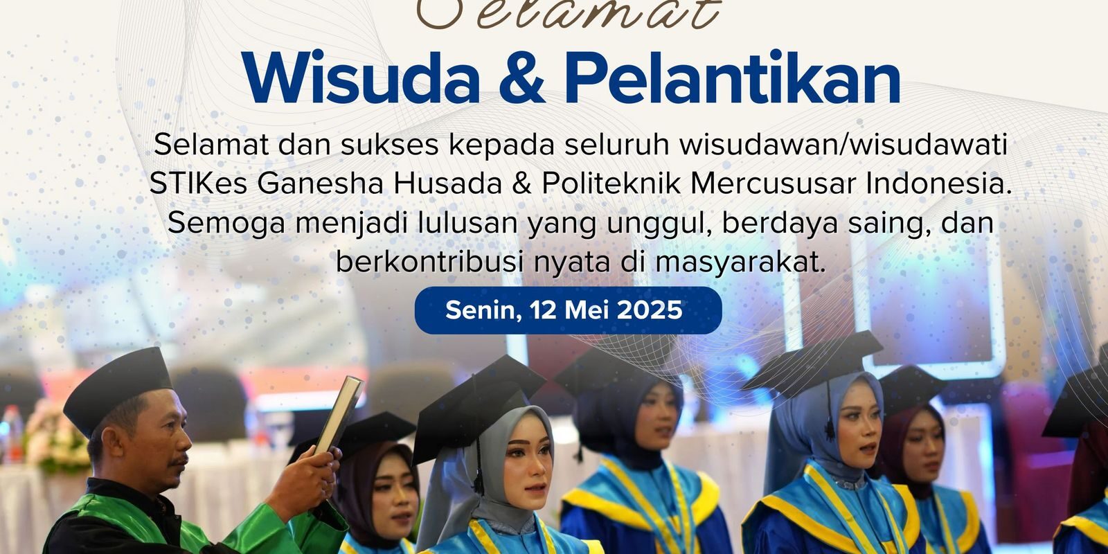 Wisuda Politeknik Mercusuar & Stikes Ganesha Husada Wisuda Politeknik Mercusuar & Stikes Ganesha Husada